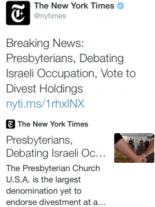 June 20th Tweet by the New York Times linked to this article:  “Presbyterians Vote to Divest Holdings to Pressure Israel”  